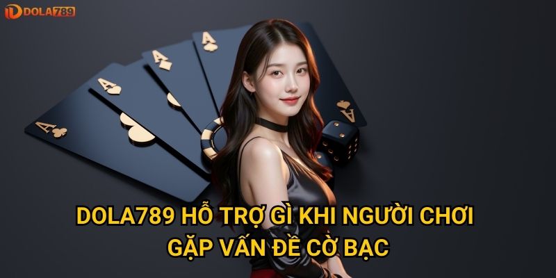 Vì sao chơi có trách nhiệm lại quan trọng khi tham gia Dola789? 2 Dola789 hỗ trợ gì khi người chơi gặp vấn đề cờ bạc?